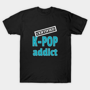 Certified K-Pop addict - stamped on Black T-Shirt